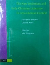 THE NEW TESTAMENT AND EARLY CHRISTIAN LITERATURE IN GRECO-ROMAN CONTEXT